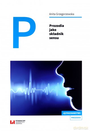 Prozodia jako składnik sensu - Anita Grzegorzewska [KSIĄŻKA]