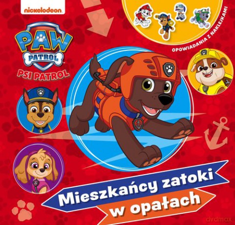Psi Patrol Opowiadania z naklejkami Mieszkańcy zatoki w opałach [KSIĄŻKA]