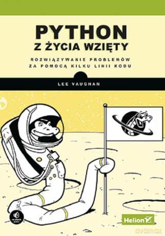 Python z życia wzięty. - Lee Vaughan [KSIĄŻKA]