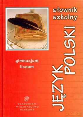 Język Polski Słownik Szkolny Gimnazjum Liceum (twarda) [KSIĄŻKA]