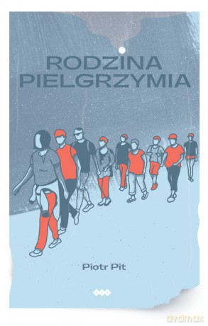 Rodzina pielgrzymia - Piotr Pit [KSIĄŻKA]