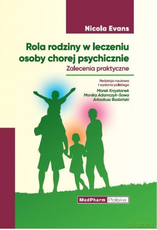 Rola rodziny w leczeniu osoby chorej psychicznie - Nicola Evans [KSIĄŻKA]