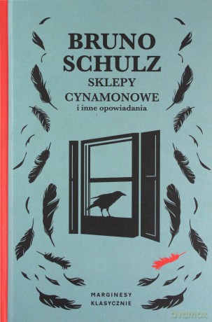 Sklepy cynamonowe i inne opowiadania - Bruno Schulz [KSIĄŻKA]