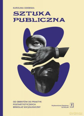 Sztuka publiczna - Karolina Izdebska [KSIĄŻKA]