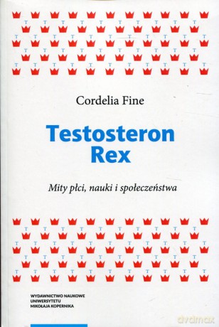 Testosteron Rex - Cordelia Fine [KSIĄŻKA]
