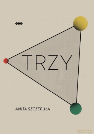 Trzy - Anita Szczepuła [KSIĄŻKA]