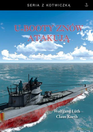 U-booty znów atakują - Wolfgang Luth, Claus Korth [KSIĄŻKA]