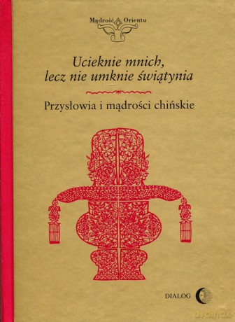Ucieknie mnich, lecz nie umknie świątynia [KSIĄŻKA]