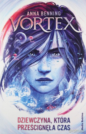 Vortex Dziewczyna która prześcignęła czas - Anna Benning [KSIĄŻKA]