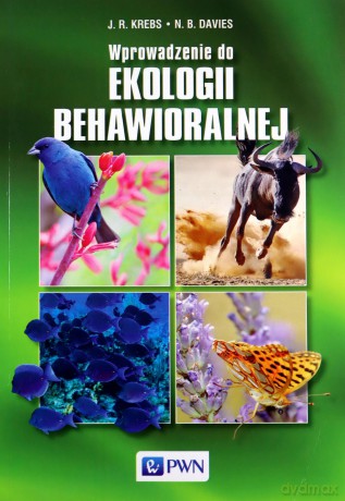 Wprowadzenie do ekologii behawioralnej - J.R. Krebs, N.B. Davies [KSIĄŻKA]