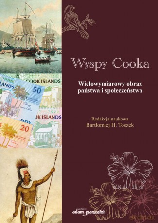 Wyspy Cooka Wielowymiarowy obraz państwa i społeczeństwa [KSIĄŻKA]