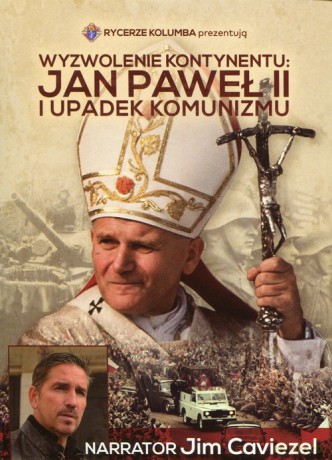 Wyzwolenie kontynentu Jan Paweł II i upadek komunizmu [KSIĄŻKA]