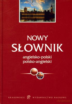 Nowy Słownik Angielsko-Polski Polsko-Angielski (twarda) - Anna Luberda-Kowal, Simon Messing, Anna Paluchowska [KSIĄŻKA]