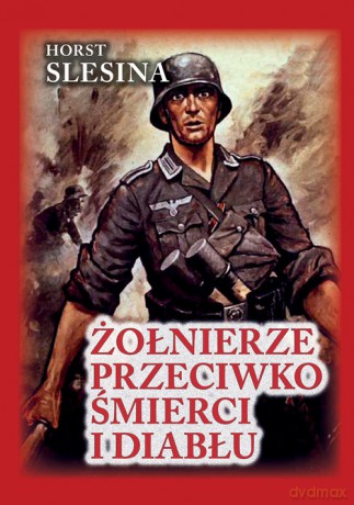 Żołnierze przeciwko śmierci i diabłu - Horst Slesina [KSIĄŻKA]