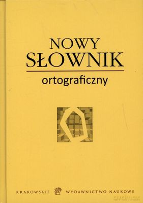 Nowy Słownik Ortograficzny Wyd.2011 (twarda) [KSIĄŻKA]