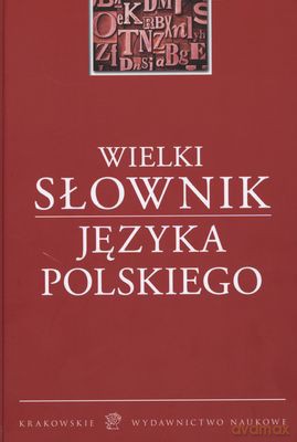 Wielki Słownik Języka Polskiego (twarda) - Ewa Doreń, Edward Polański [KSIĄŻKA]