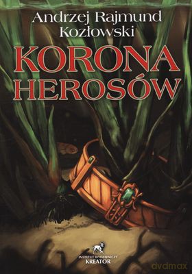 Korona Herosów - Andrzej Rajmund Kozłowski [KSIĄŻKA]