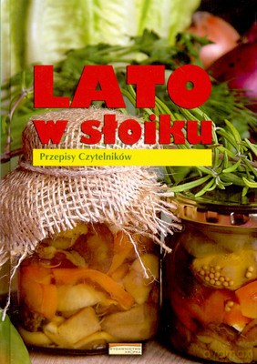 Lato W Słoiku Przepisy Czytelników (twarda) [KSIĄŻKA]