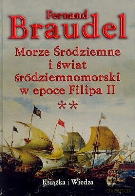 Morze Śródziemne I Świat Śródziemnomorski W Epoce Filipa II T.1-2 - Fernand Braudel [KSIĄŻKA]