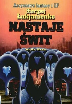 Nastaje Świt - Siergiej Łukjanienko [KSIĄŻKA]