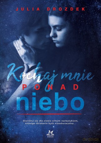 Kochaj mnie ponad niebo - Julia Drozdek [KSIĄŻKA]