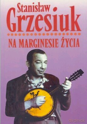 Na Marginesie Życia - Stanisław Grzesiuk [KSIĄŻKA]
