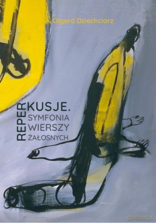 Reperkusje Symfonia wierszy żałosnych - Olgerd Dziechciarz [KSIĄŻKA]