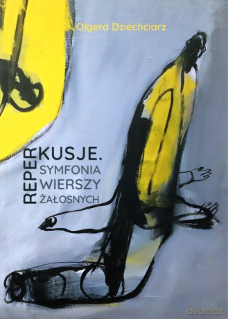 Reperkusje Symfonia wierszy żałosnych - Olgerd Dziechciarz [KSIĄŻKA]
