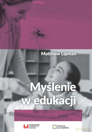 Myślenie w edukacji - Matthew Lipman [KSIĄŻKA]
