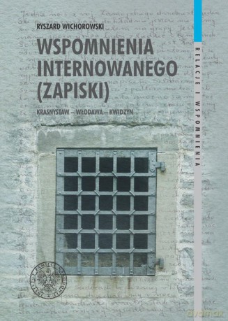 Wspomnienia internowanego (zapiski) - Ryszard Wichorowski [KSIĄŻKA]