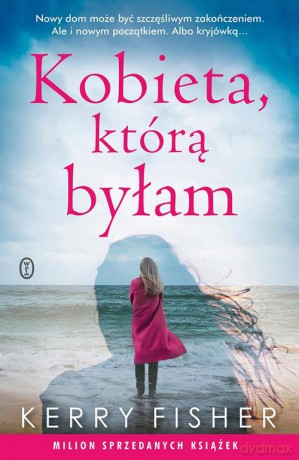 Kobieta, którą byłam - Kerry Fisher [KSIĄŻKA]