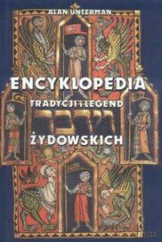 Encyklopedia Tradycji I Legend Żydowskich - Alan Unterman [KSIĄŻKA]