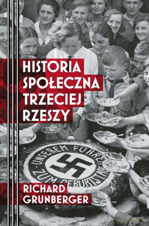 Historia społeczna Trzeciej Rzeszy - Richard Grunberger [KSIĄŻKA]