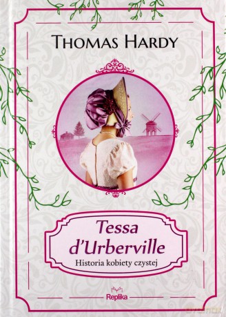 Tessa d'Urberville Historia kobiety czystej - Thomas Hardy [KSIĄŻKA]