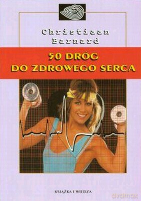 50 Dróg Do Zdrowego Serca - Christiaan Barnard [KSIĄŻKA]