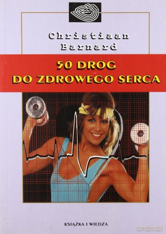 50 Dróg Do Zdrowego Serca - Christiaan Barnard [KSIĄŻKA]