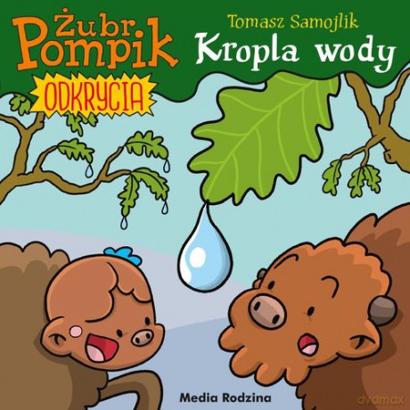 Żubr Pompik. Odkrycia (1) Kropla wody - Tomasz Samojlik [KSIĄŻKA]