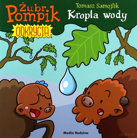Żubr Pompik. Odkrycia (1) Kropla wody - Tomasz Samojlik [KSIĄŻKA]