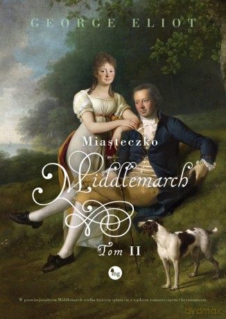Miasteczko Middlemarch t. 2 - George Elliot [KSIĄŻKA]