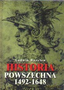 Historia Powszechna 1492-1648 - Ludwik Bazylow [KSIĄŻKA]