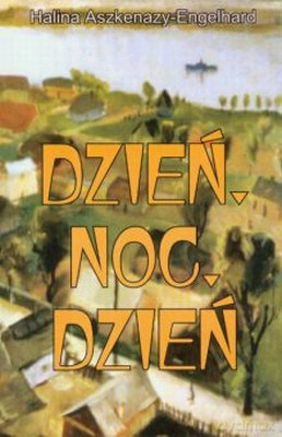 Dzień, Noc, Dzień - Halina Aszkenazy-Engelhard [KSIĄŻKA]
