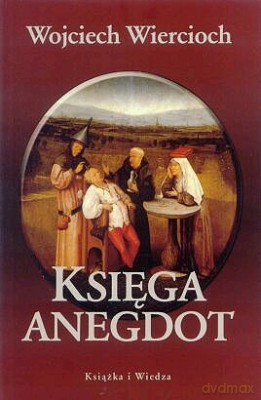 Księga Anegdot - Wojciech Wiercioch [KSIĄŻKA]