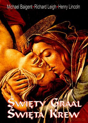 Święty Graal Święta Krew Wyd.2006 [KSIĄŻKA]