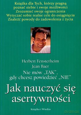 Jak Nauczyć Się Asertywności - Herbert Fenstercheim, Jean Baer [KSIĄŻKA]