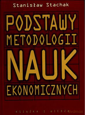 Podstawy Metodologii Nauk Ekonomicznych - Stanisław Stachak [KSIĄŻKA]