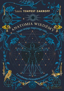 Anatomia wiedźmy. Mapa twojego magicznego ciała - Zakroff Laura Tempest [KSIĄŻKA]