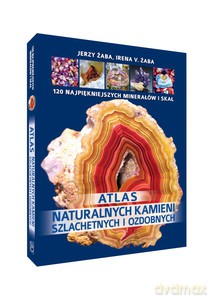 Atlas naturalnych kamieni szlachetnych - Jerzy Żaba, Irena Żaba [KSIĄŻKA]