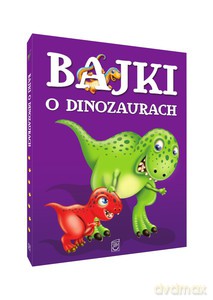 Bajki o dinozaurach - Elżbieta Safarzyńska [KSIĄŻKA]