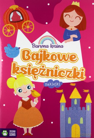 Barwna kraina. Bajkowe księżniczki [KSIĄŻKA]
