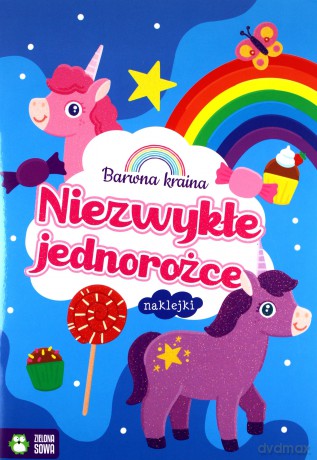 Barwna kraina. Niezwykłe jednorożce [KSIĄŻKA]
